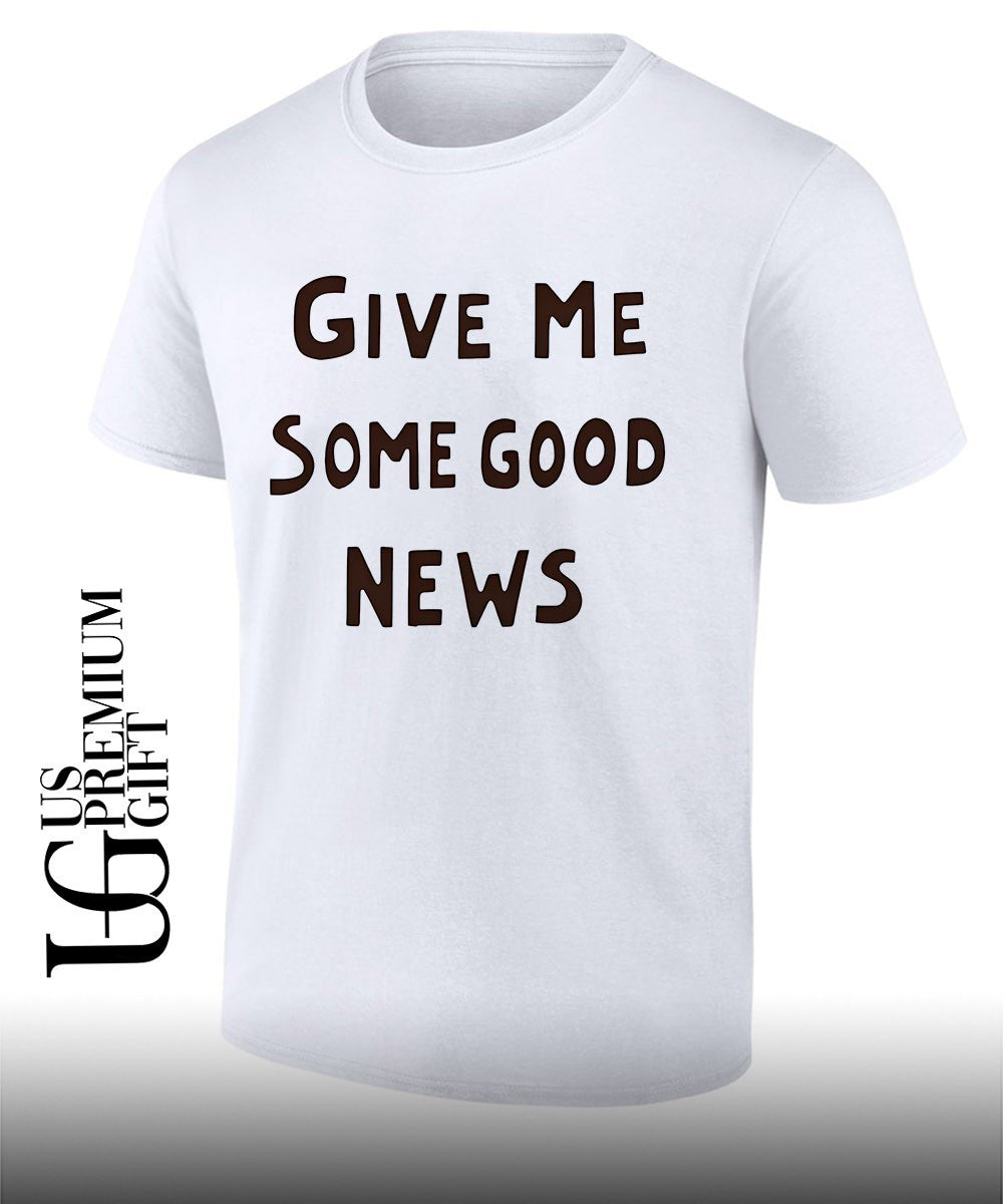 Pink give me some good news classic T-shirt Unisex T-shirt, Sweatshirt, Hoodie, Long Sleeve Tee - T-Shirt, Sweatshirt, Hoodie