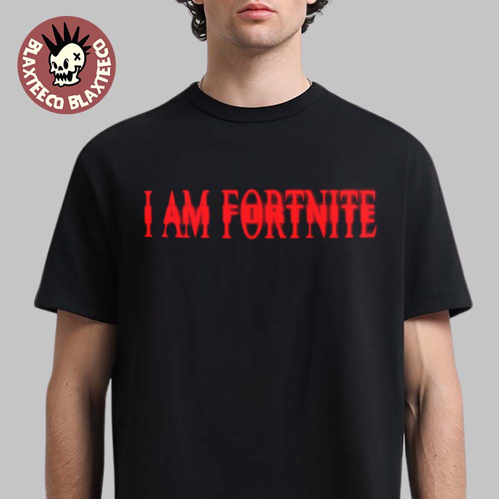 Playboi Carti X Fortnite I Am Fortnite Slogan Logo T-Shirt Unisex T-shirt, Sweatshirt, Hoodie, Long Sleeve Tee - T-Shirt, Sweatshirt, Hoodie