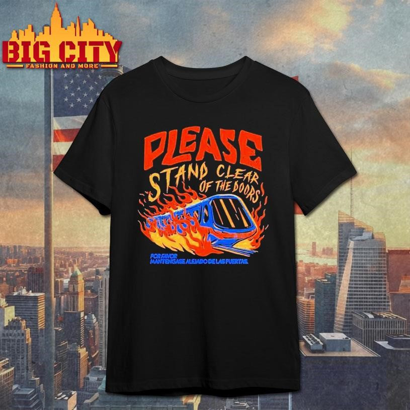 Please Stand Clear Of The Doors Por Favor Mantengase Aleido De Las Puertas Training Flames Shirt - T-Shirt, Sweatshirt, Hoodie