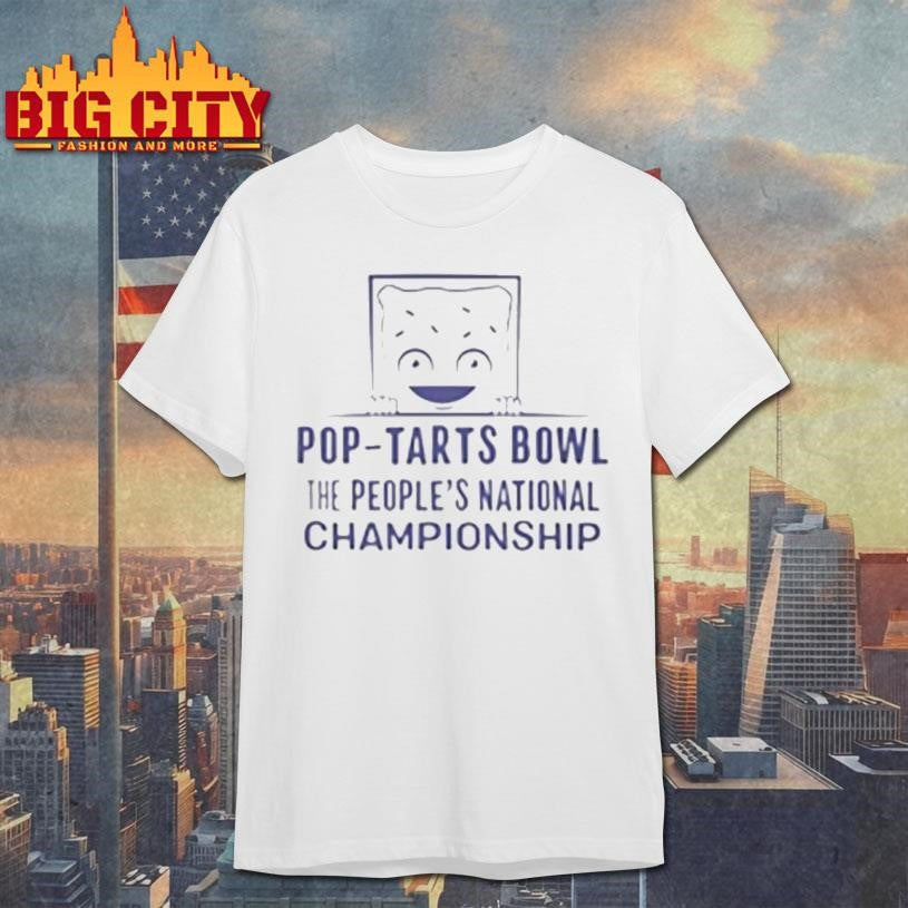 Pop Tarts Bowl The Peoples National Championship Shirt Unisex T-shirt, Sweatshirt, Hoodie, Long Sleeve Tee - T-Shirt, Sweatshirt, Hoodie