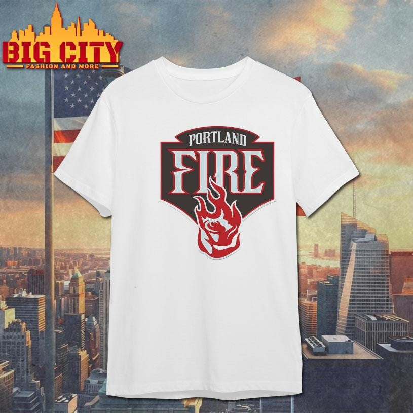 Portland Fire Shirt 2026 Unisex T-shirt, Sweatshirt, Hoodie, Long Sleeve Tee - T-Shirt, Sweatshirt, Hoodie