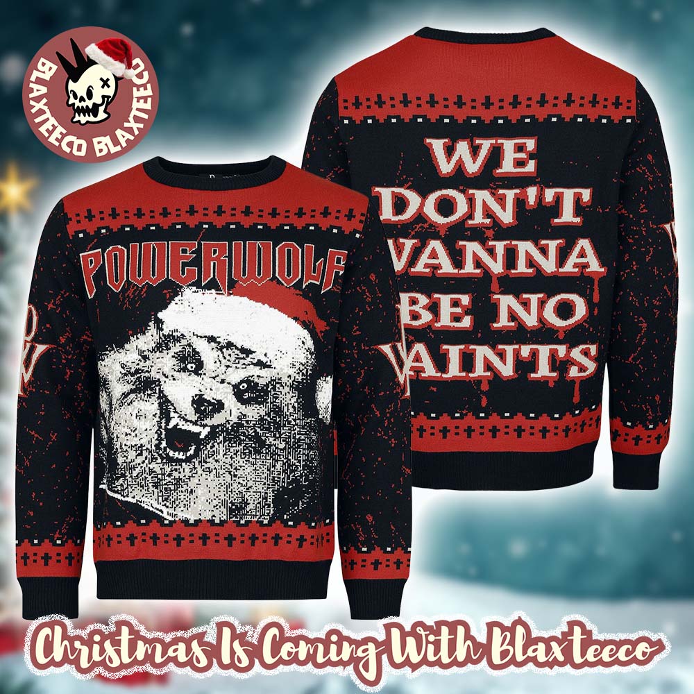 Powerwolf We Dont Wamma Be No Saints Werewolf Santa Face Funny Knitted Ugly Christmas Sweater Holiday Jumper - T-Shirt, Sweatshirt, Hoodie