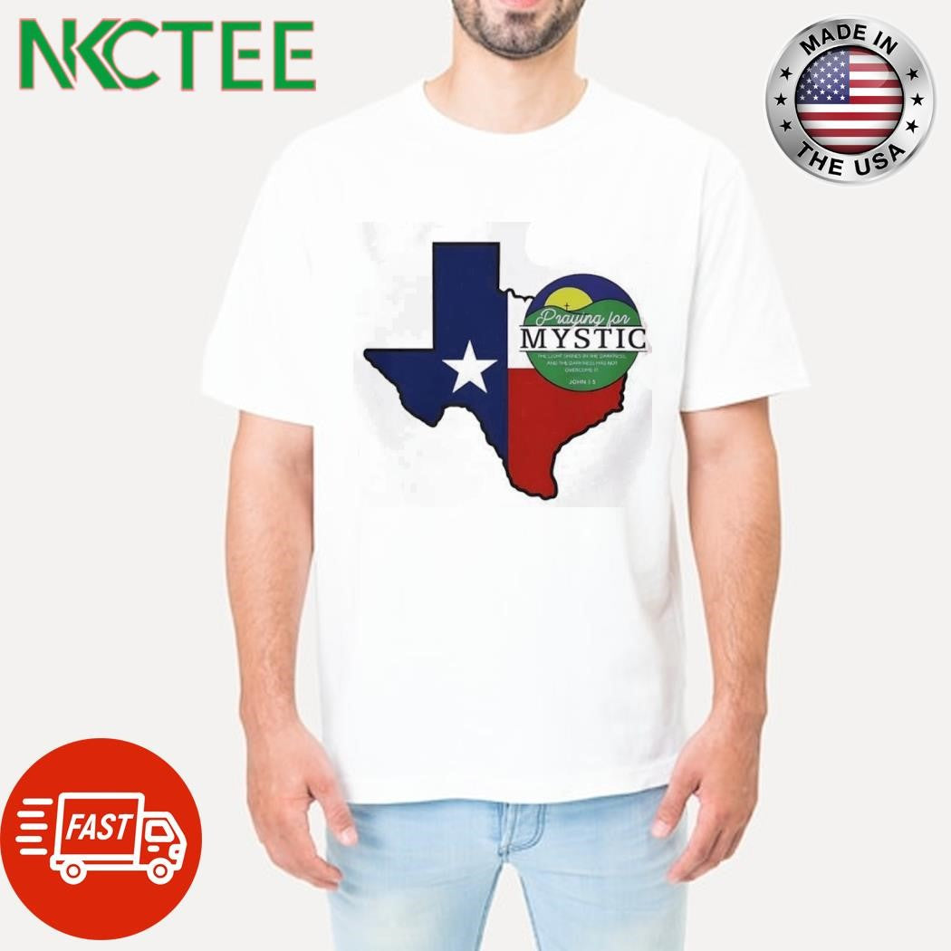 Praying for Mystic Strong Texas Strong we shirt Unisex T-shirt, Sweatshirt, Hoodie, Long Sleeve Tee - T-Shirt, Sweatshirt, Hoodie