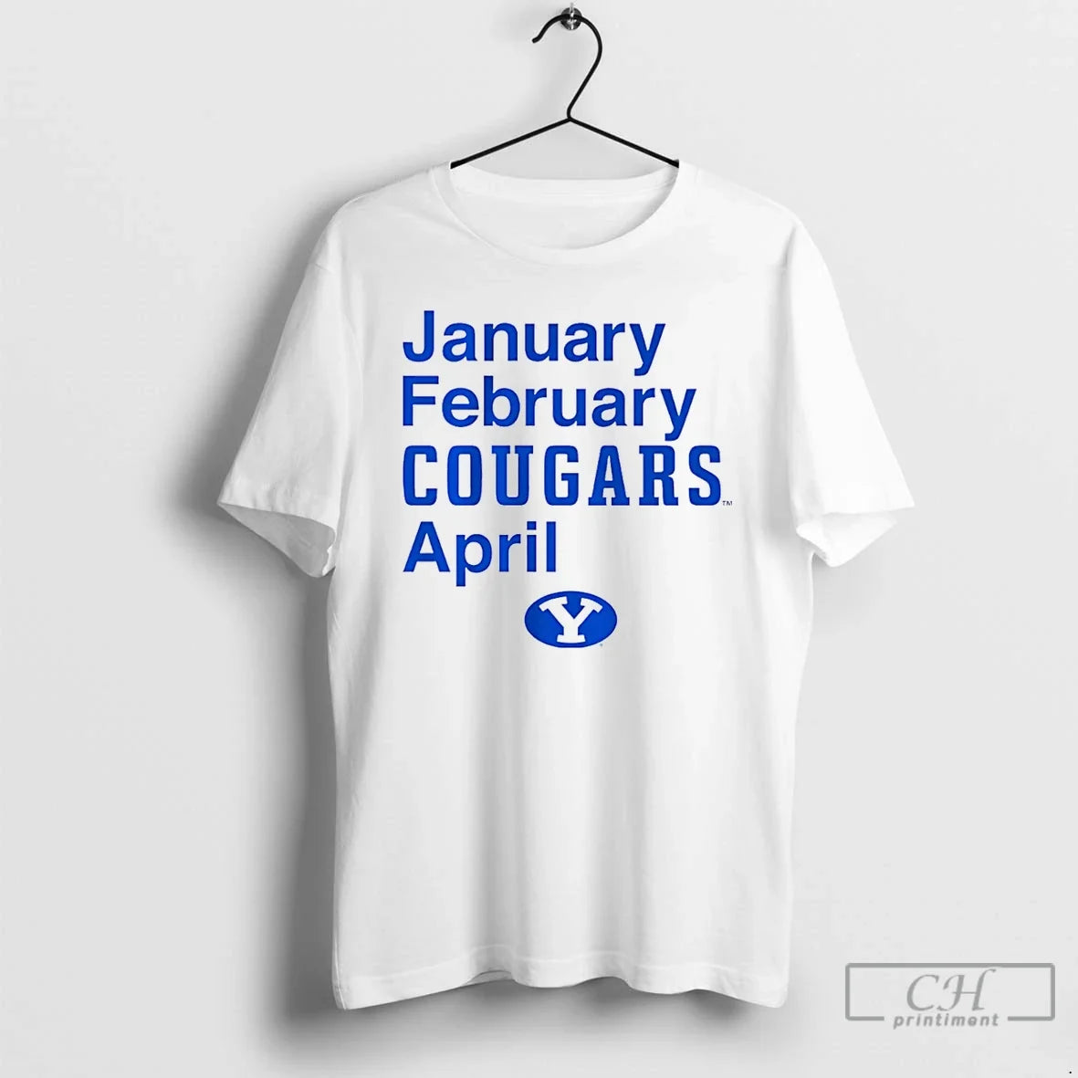 Premium Byu Cougars January February Cougars April - T-Shirt, Sweatshirt, Hoodie