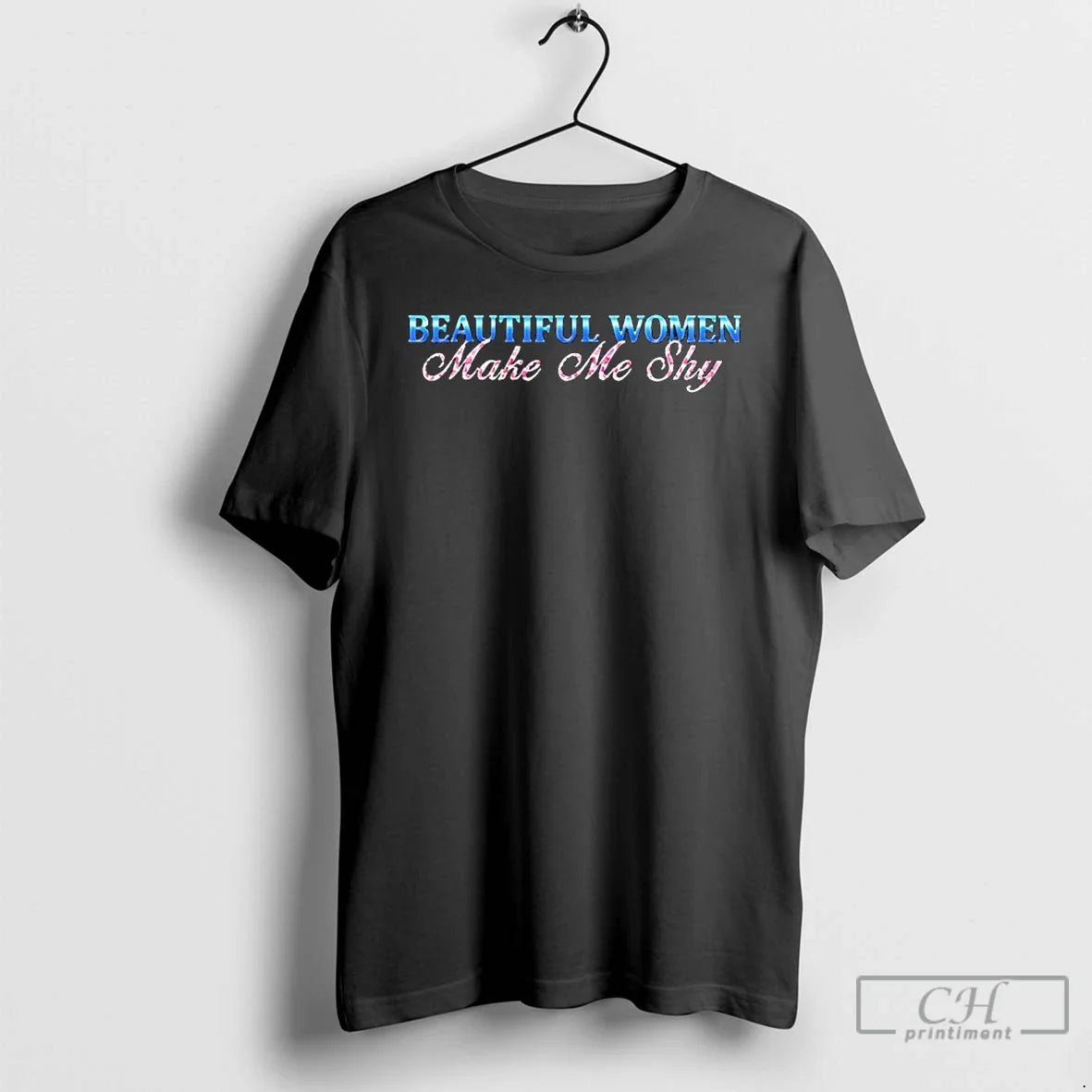 Premium Beautiful Women Make Me Shy - T-Shirt, Sweatshirt, Hoodie