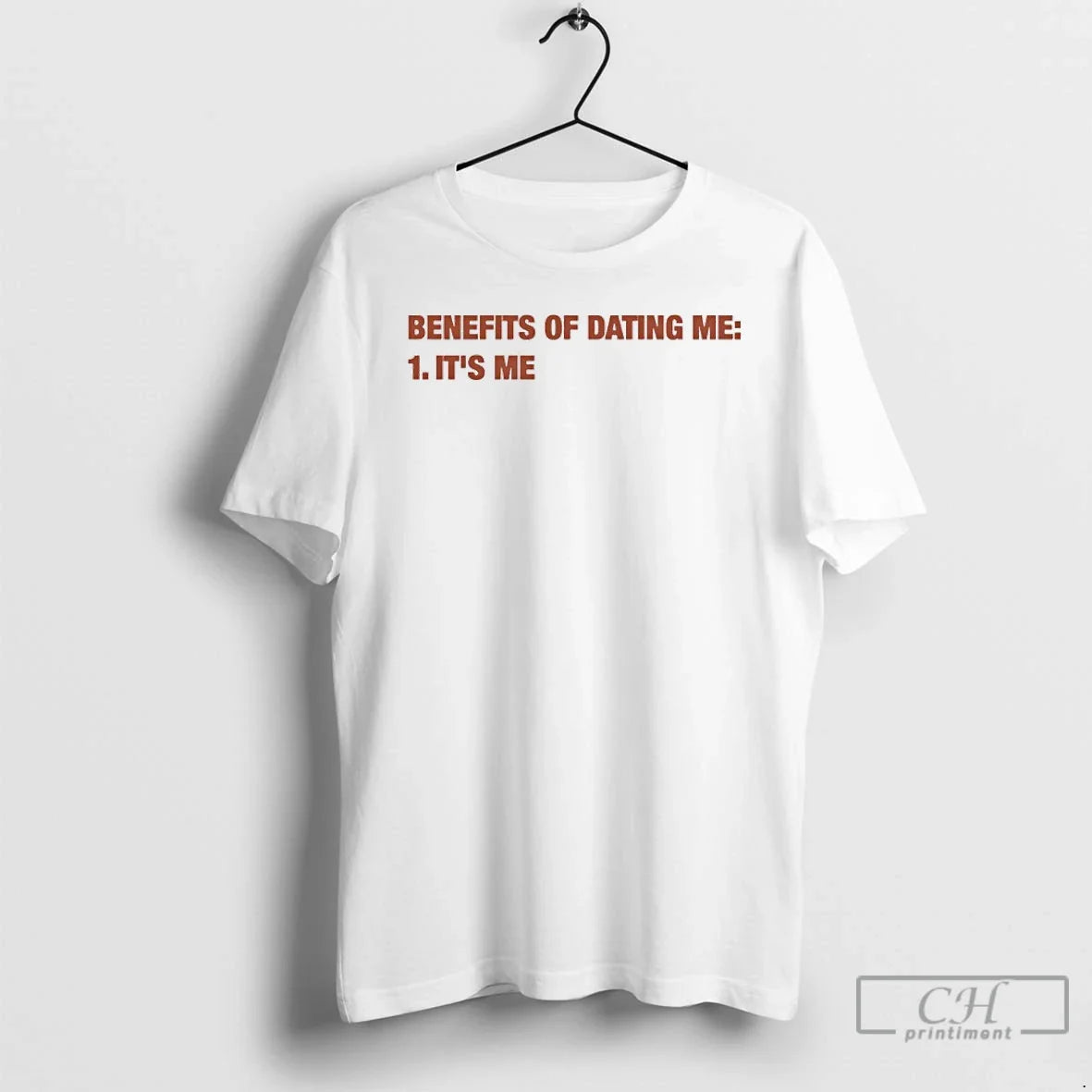 Premium Benefits Of Dating Me Its Me Unisex T-shirt, Sweatshirt, Hoodie, Long Sleeve Tee - T-Shirt, Sweatshirt, Hoodie