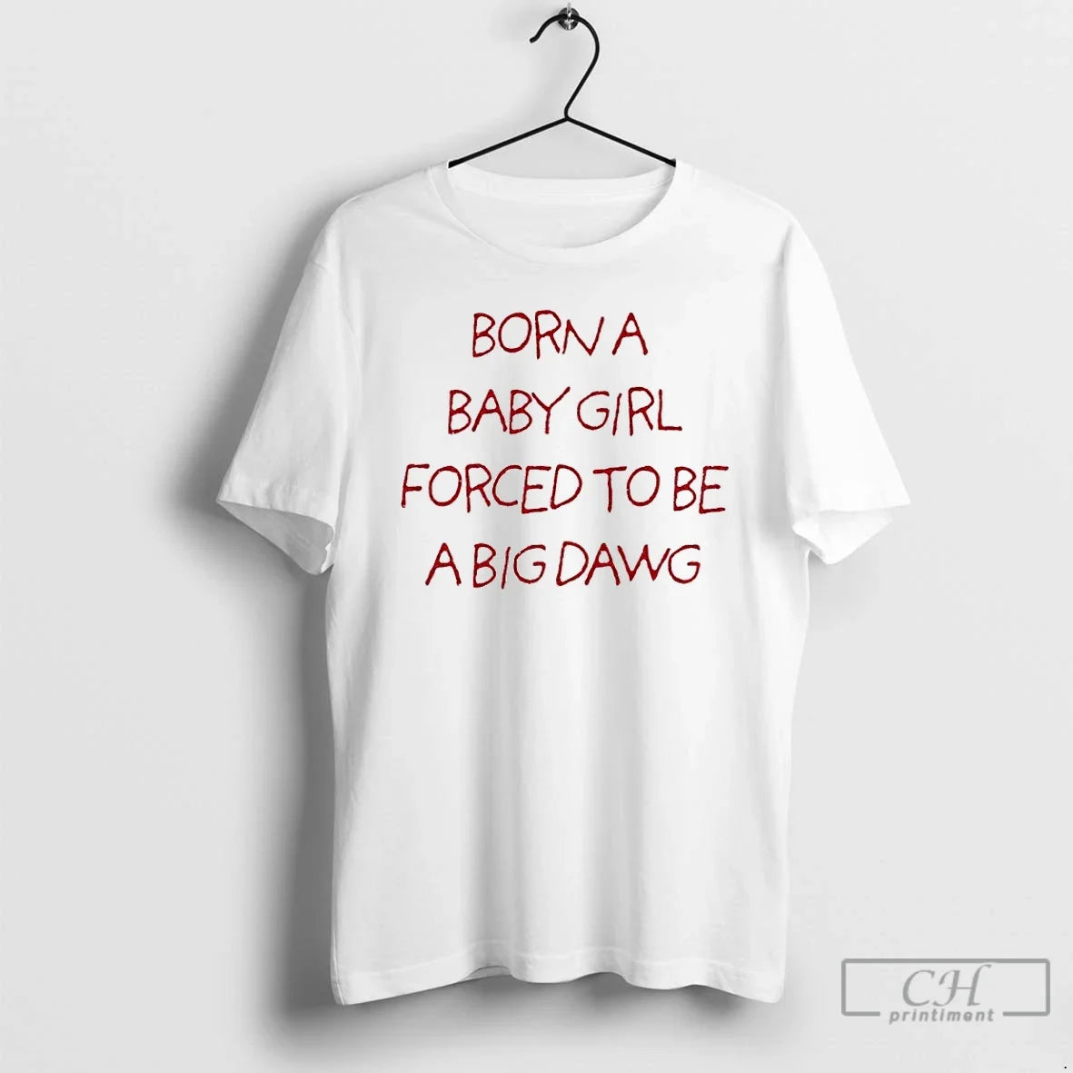 Premium Borna Baby Girl Forced To Be A Big Dawg 2026 - T-Shirt, Sweatshirt, Hoodie