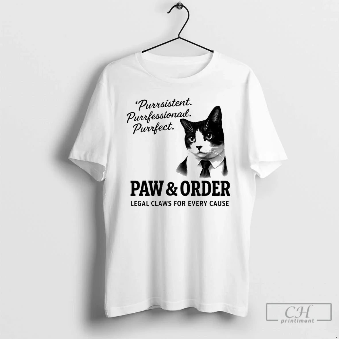 Premium Cat Purrsistent Purrfessional Purrfect Paw And Order Legal Claws For Every Cause T Shirts - T-Shirt, Sweatshirt, Hoodie