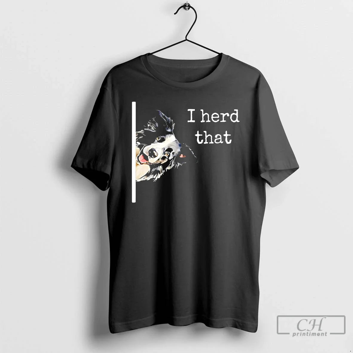 Premium Collie Dog I Herd That - T-Shirt, Sweatshirt, Hoodie