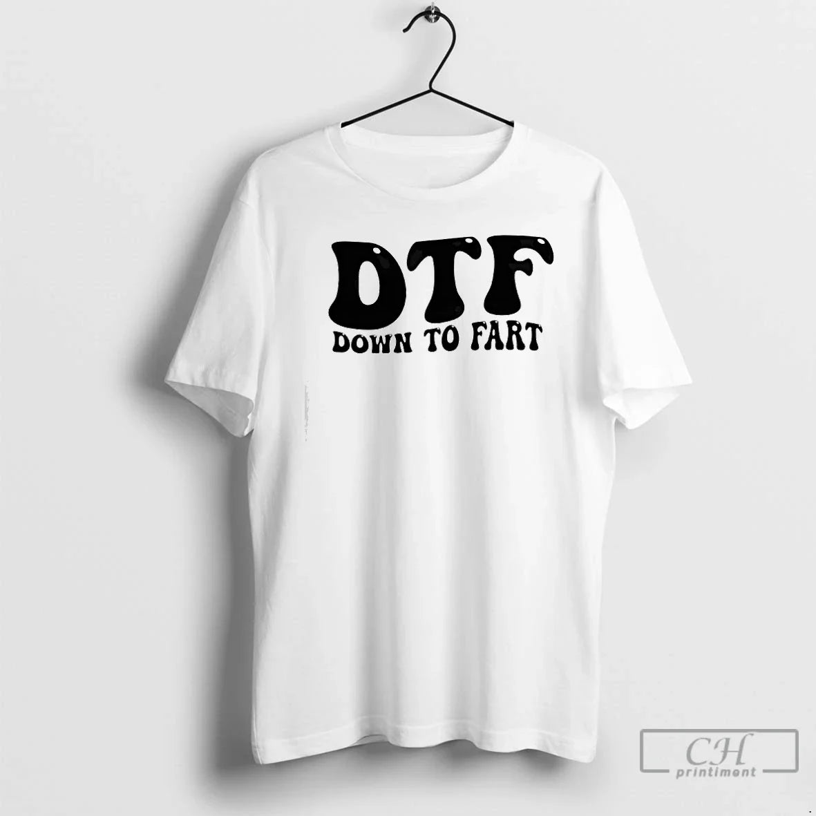 Premium Dtf Down To Fart - T-Shirt, Sweatshirt, Hoodie
