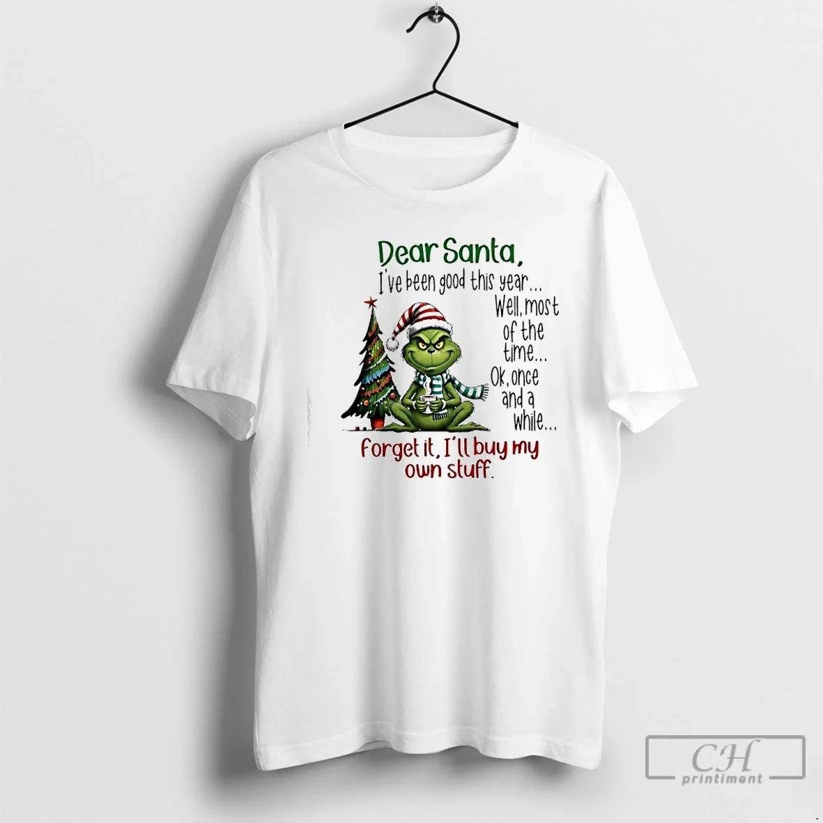 Premium Dear Santa Ive Been Good This Year Well Most Of The Time Once And - T-Shirt, Sweatshirt, Hoodie