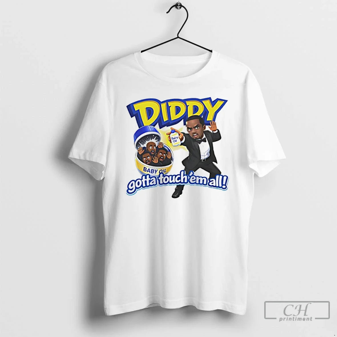 Premium Diddy Baby Oil Gotta Touch Em All Meme - T-Shirt, Sweatshirt, Hoodie