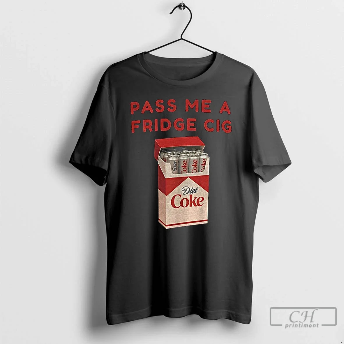 Premium Diet Coke Cigs Pass Me A Fridge Cig - T-Shirt, Sweatshirt, Hoodie