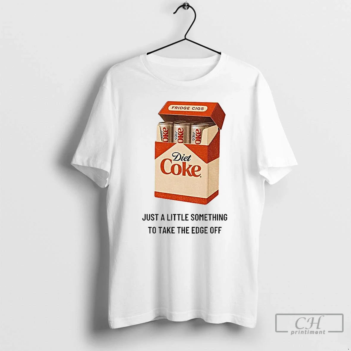 Premium Diet Coke Fridge Cigs Just A Lil Something To Take The Edge Off - T-Shirt, Sweatshirt, Hoodie