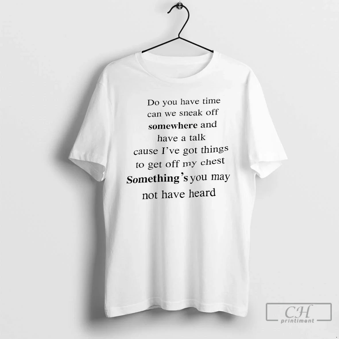 Premium Do You Have Time Can We Sneak Off Somewhere - T-Shirt, Sweatshirt, Hoodie