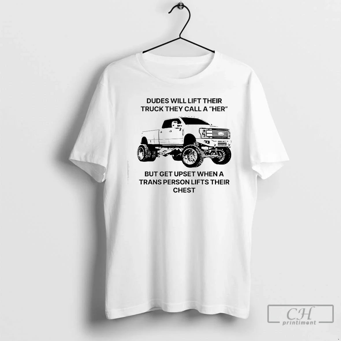 Premium Dudes Will Lift Their Truck They Call A Her But Get Upset When - T-Shirt, Sweatshirt, Hoodie