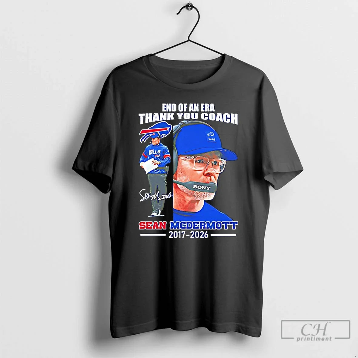 Premium End Of An Era Thank You Coach Sean Mcdermott 2017 2026 Signature T Shirts - T-Shirt, Sweatshirt, Hoodie