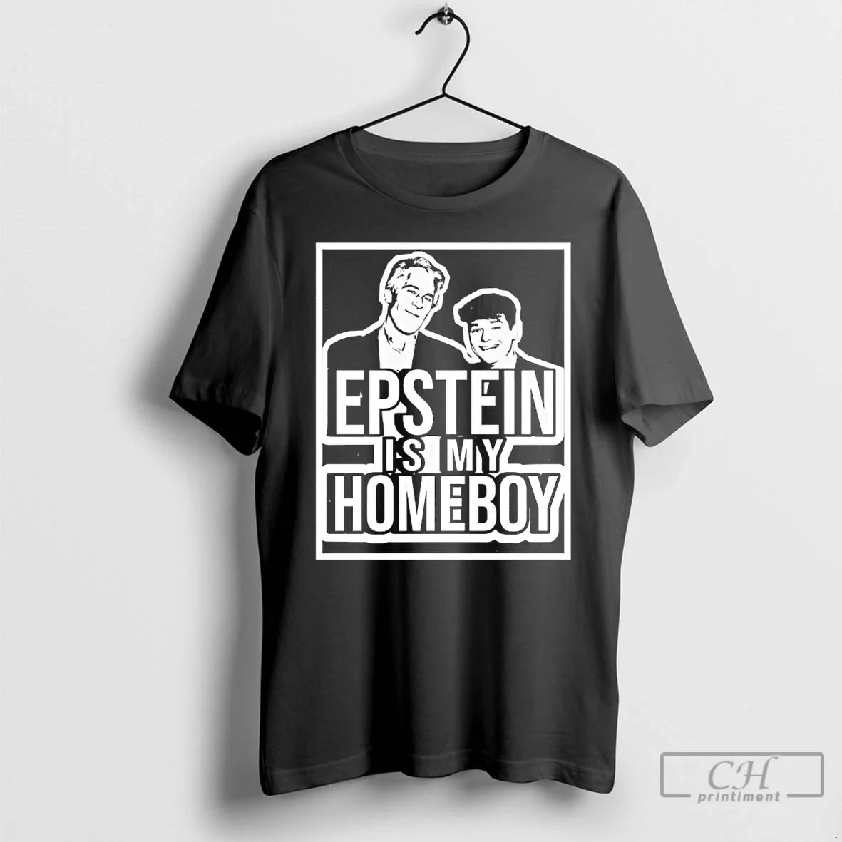 Premium Epstein Is My Homeboy - T-Shirt, Sweatshirt, Hoodie