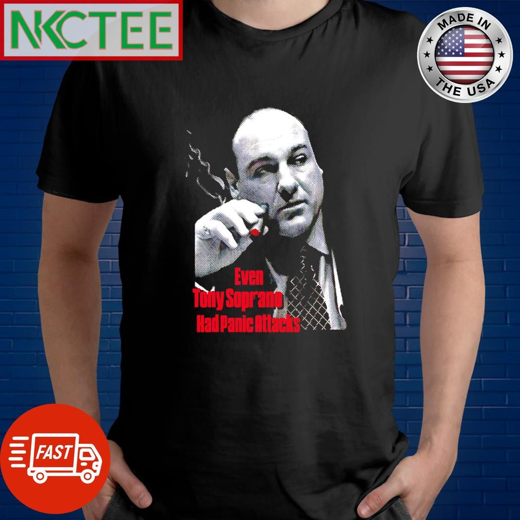 Premium Even Tony Soprano Had Panic Attacks shirt Unisex T-shirt, Sweatshirt, Hoodie, Long Sleeve Tee - T-Shirt, Sweatshirt, Hoodie