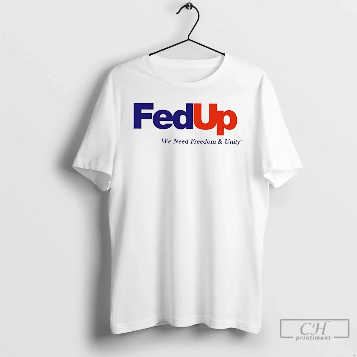 Premium Fed Up We Need Freedom And Unity - T-Shirt, Sweatshirt, Hoodie