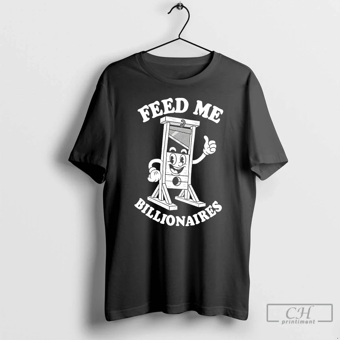 Premium Feed Me Billionaires Unisex T-shirt, Sweatshirt, Hoodie, Long Sleeve Tee - T-Shirt, Sweatshirt, Hoodie
