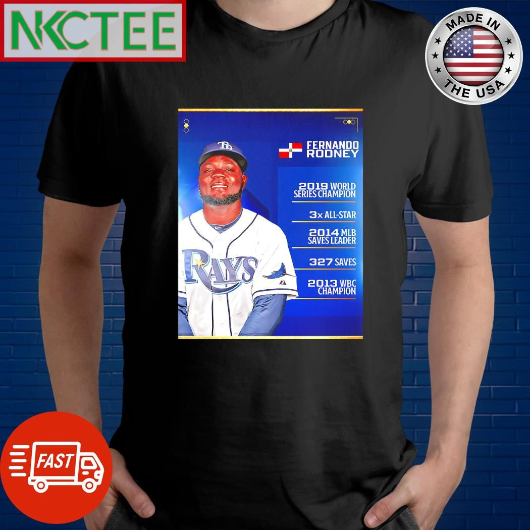 Premium Fernando Rodney 2019 World Series Champion 3X All-star 2014 MLB Saves Leader 327 Saves shirt - T-Shirt, Sweatshirt, Hoodie