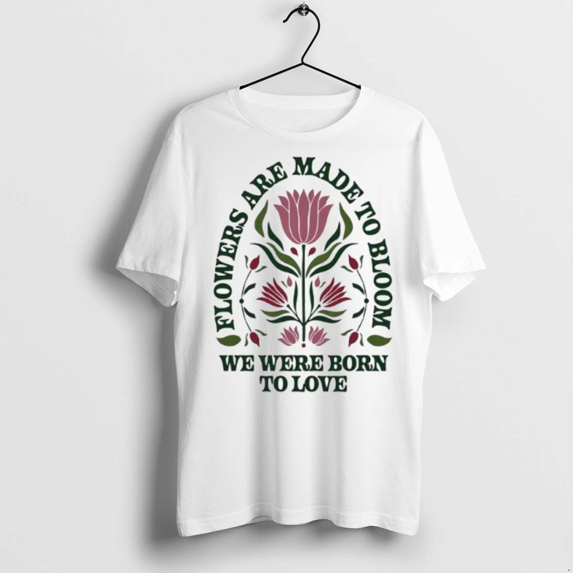 Premium Flowers Are Made To Bloom We Were Born To Love Jewel T Shirts Unisex T-shirt, Sweatshirt, Hoodie, Long Sleeve Tee - T-Shirt, Sweatshirt, Hoodie