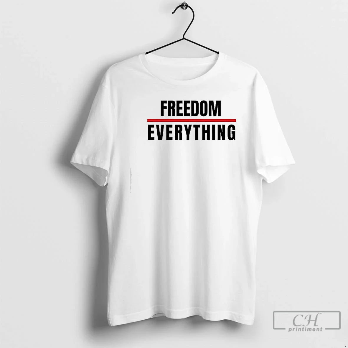Premium Freedom Over Everything - T-Shirt, Sweatshirt, Hoodie