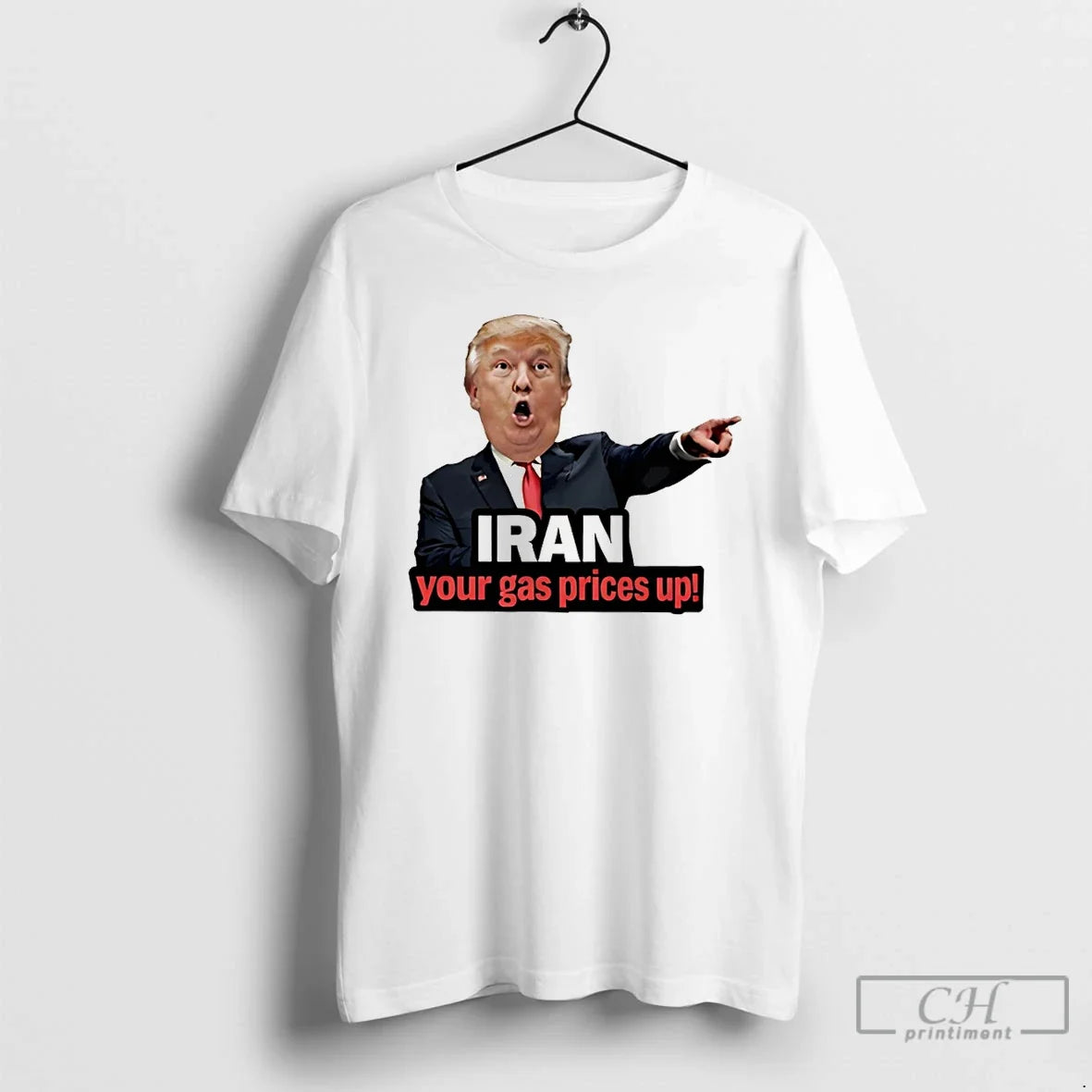 Premium Funny Donald Trump Iran Your Gas Prices Up Meme Unisex T-shirt, Sweatshirt, Hoodie, Long Sleeve Tee - T-Shirt, Sweatshirt, Hoodie