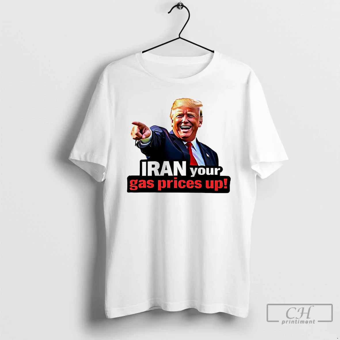 Premium Funny Donald Trump Iran Your Gas Prices Up Political Meme Unisex T-shirt, Sweatshirt, Hoodie, Long Sleeve Tee - T-Shirt, Sweatshirt, Hoodie