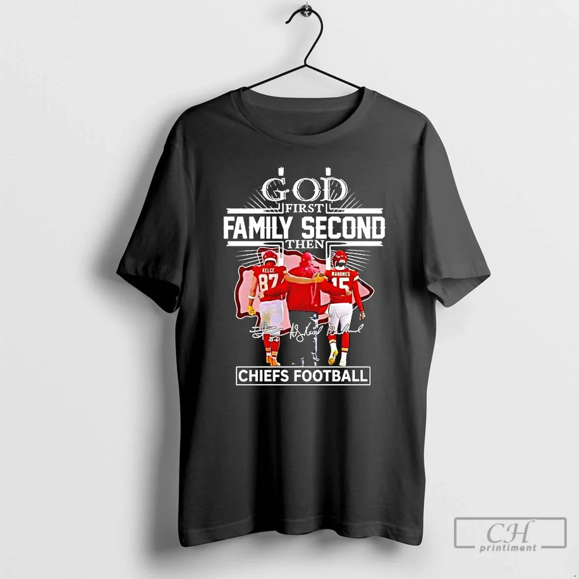 Premium God First Family Second Then Chiefs Football Travis Kelce Patrick Mahomes Coach Signatures - T-Shirt, Sweatshirt, Hoodie