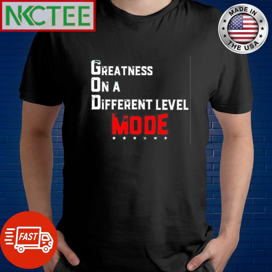 Premium Greatness on a different level mode shirt Unisex T-shirt, Sweatshirt, Hoodie, Long Sleeve Tee - T-Shirt, Sweatshirt, Hoodie