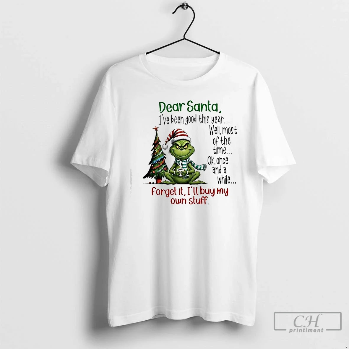 Premium Grinch Ok Once And A While Forget It Ill Buy My Own Stuff Dear - T-Shirt, Sweatshirt, Hoodie