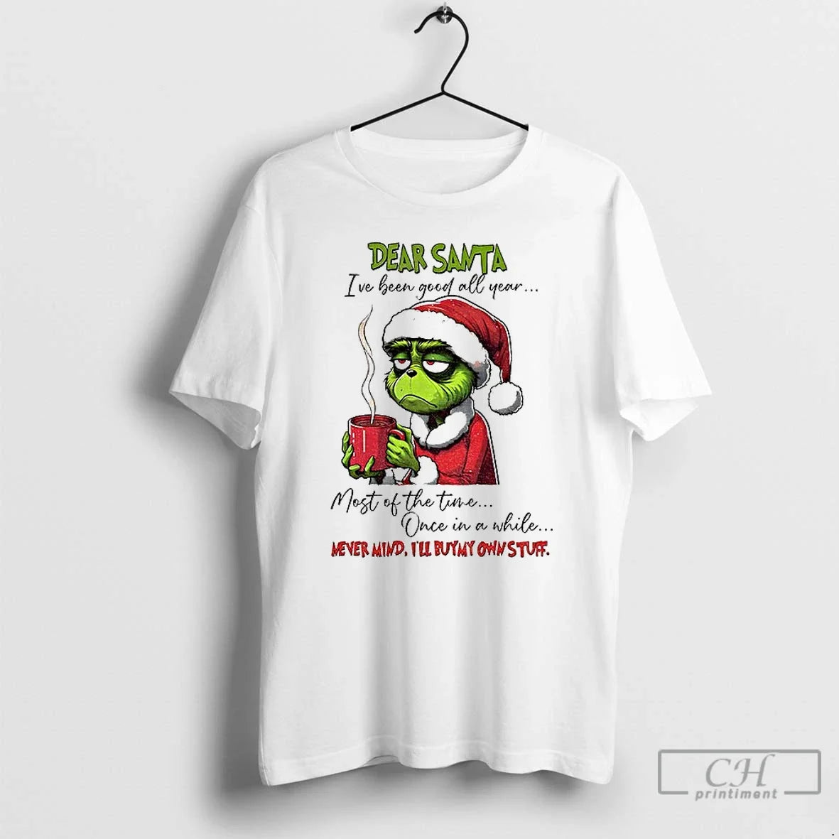 Premium Grinch Santa Ive Been Good All Year Most Of The Time Once In - T-Shirt, Sweatshirt, Hoodie