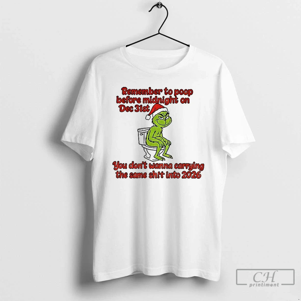 Premium Grinch Santa Remember To Poop Before Midnight On Dec 31st You Dont Wanna Be - T-Shirt, Sweatshirt, Hoodie