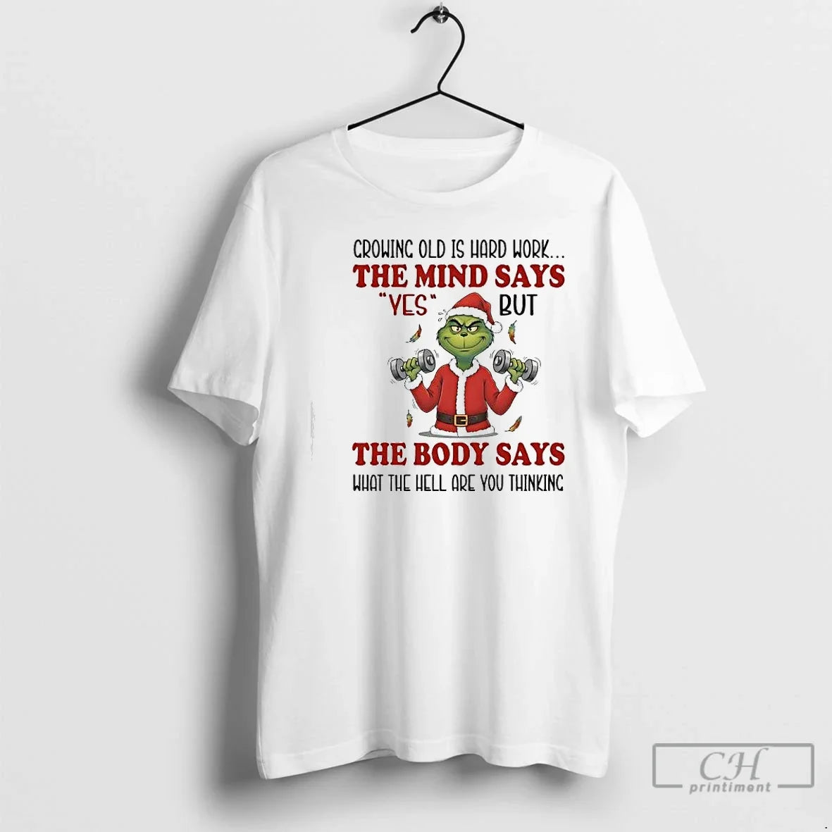 Premium Grinch Crowing Old Is Hard Work The Mind Says Yes - T-Shirt, Sweatshirt, Hoodie