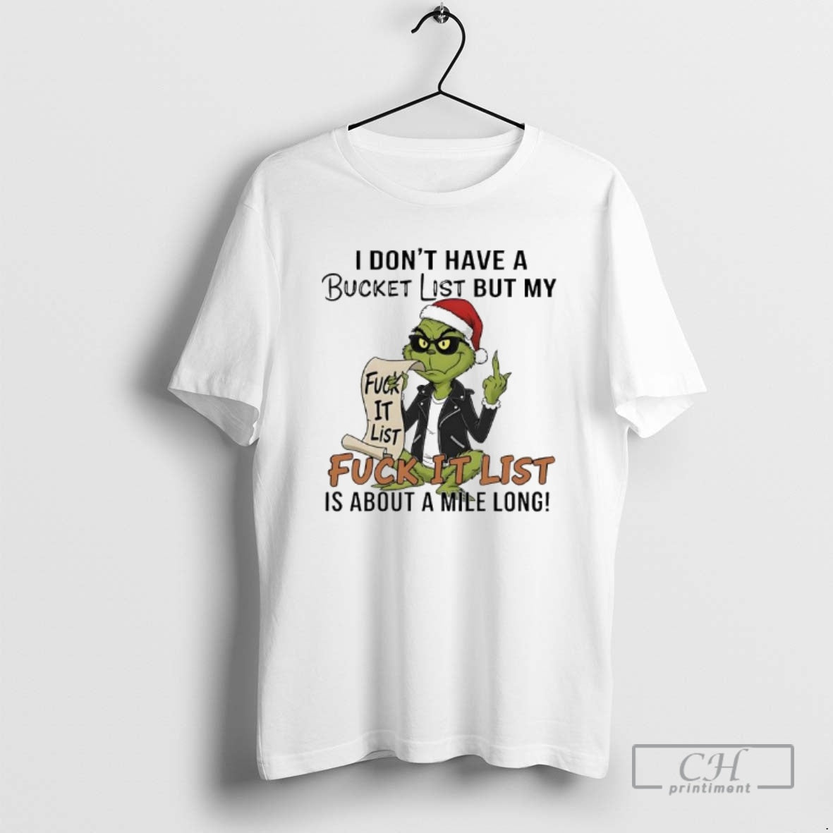 Premium Grinch I Dont Have A Bucket List But My Fuck It List Fuck It - T-Shirt, Sweatshirt, Hoodie