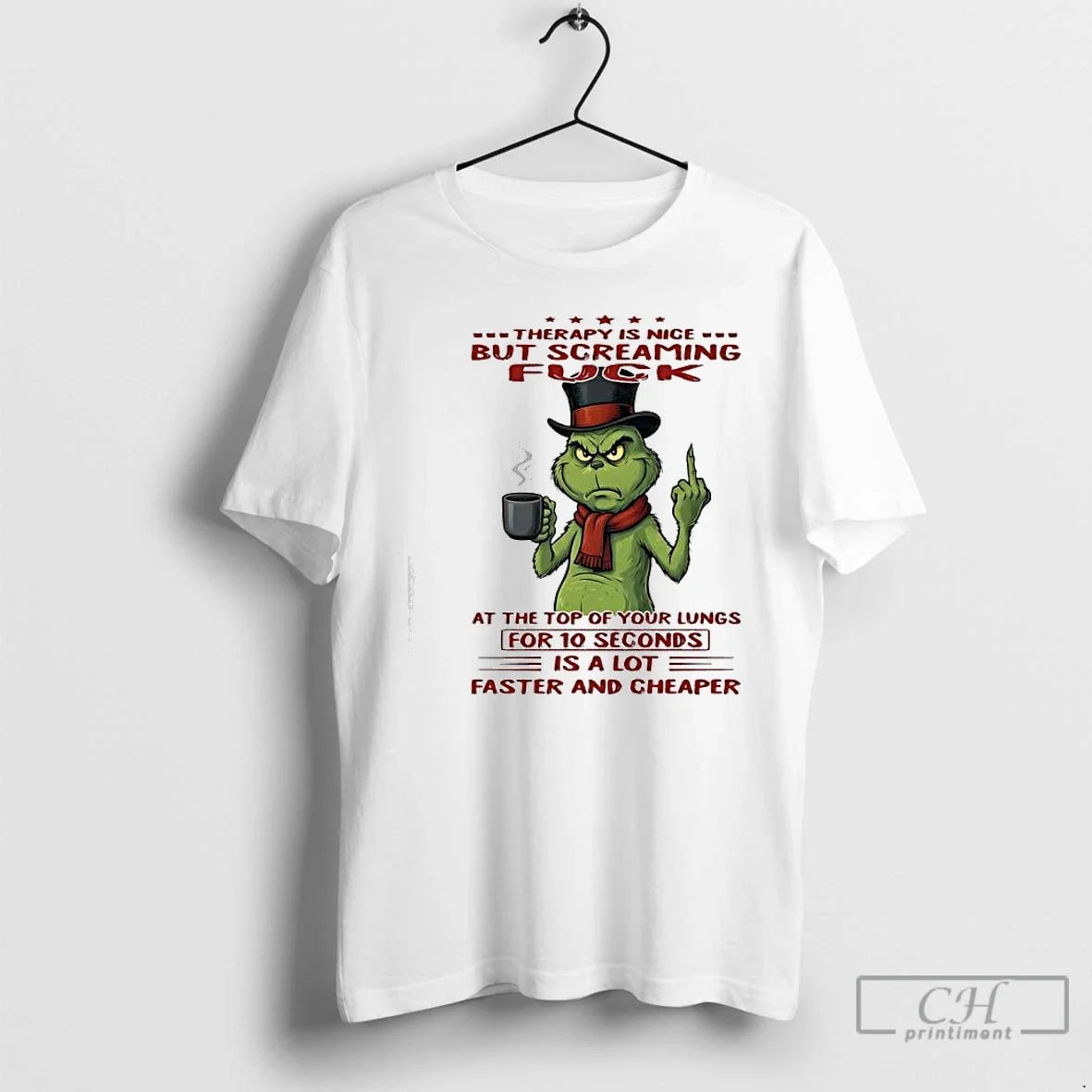 Premium Grinch Therapy Is Nice But Screaming Fuck At The Top Of Your Lungs For - T-Shirt, Sweatshirt, Hoodie