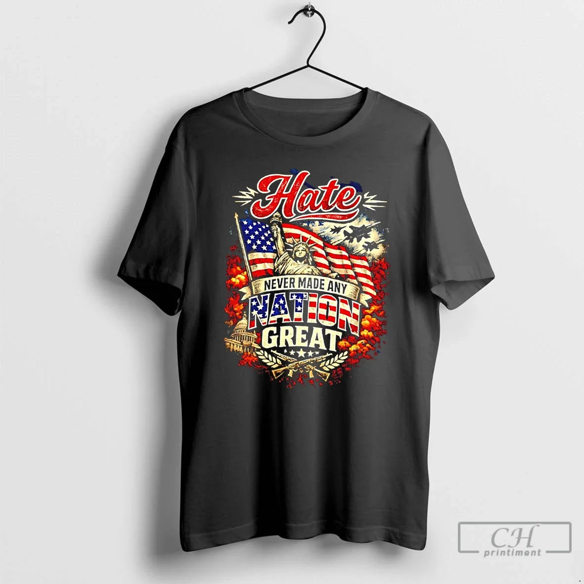 Premium Hate Never Made Any Nation Great - T-Shirt, Sweatshirt, Hoodie