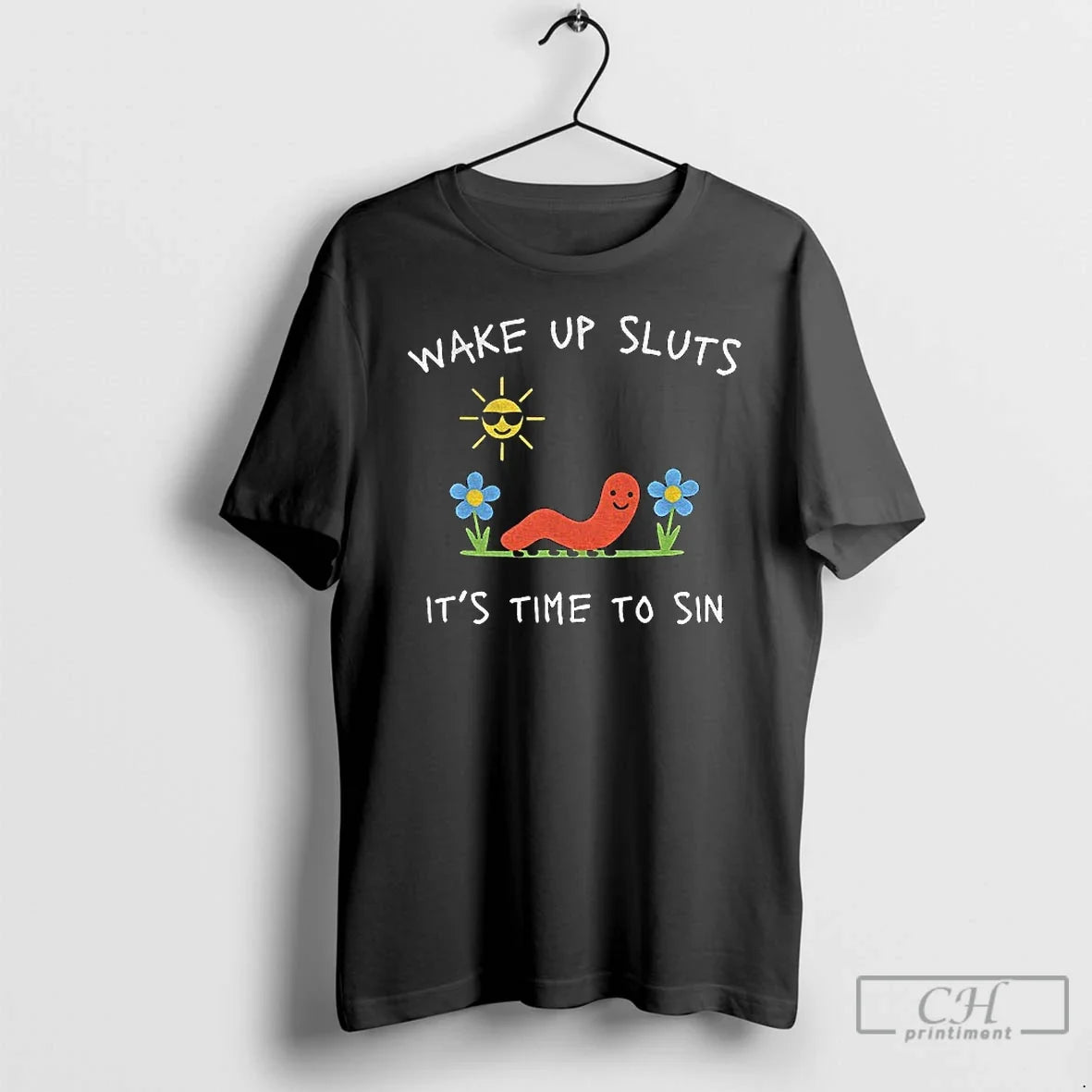 Premium Humor Wake Up Sluts Its Time To Sin - T-Shirt, Sweatshirt, Hoodie