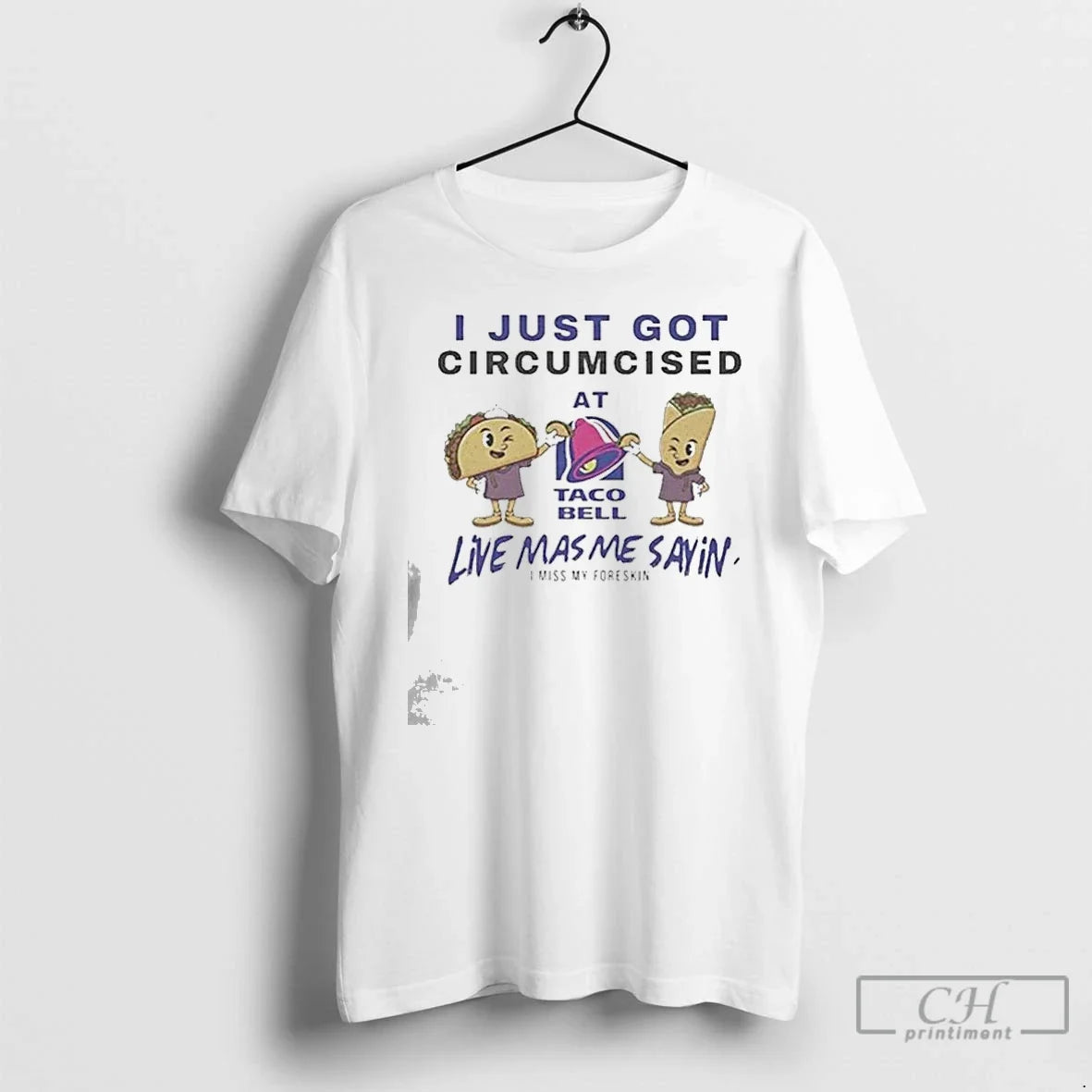 Premium I Just Got Circumcised At Taco Bell Unisex T-shirt, Sweatshirt, Hoodie, Long Sleeve Tee - T-Shirt, Sweatshirt, Hoodie