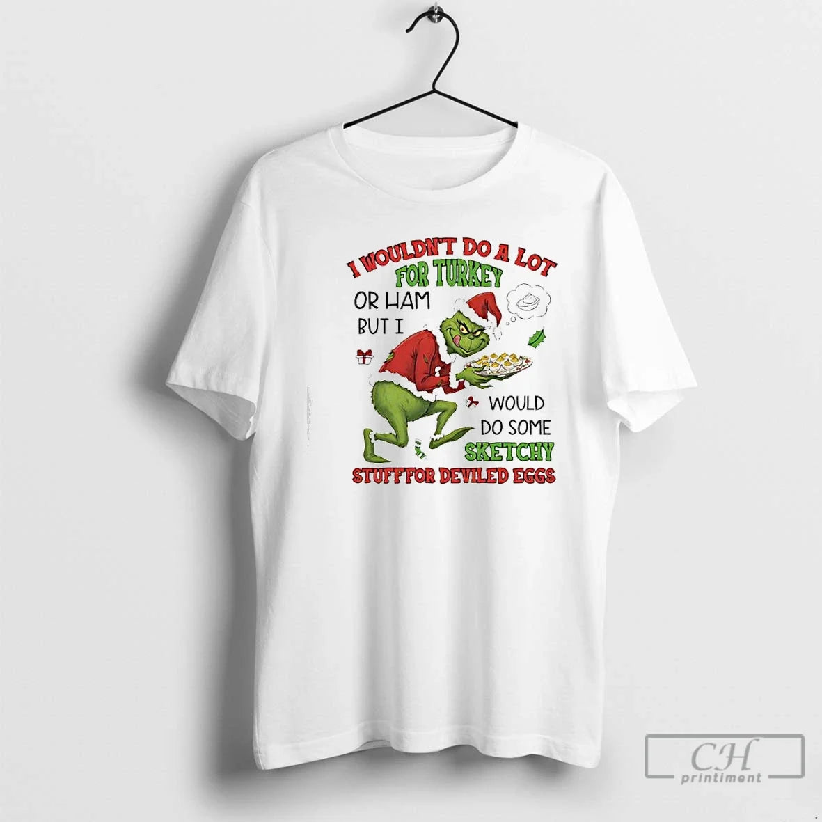 Premium I Wouldnt Do A Lot For Turkey Or Ham But I Would Do Some - T-Shirt, Sweatshirt, Hoodie