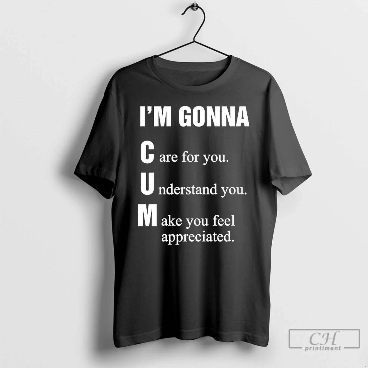 Premium Im Gonna Cun Care For You Understand You Make You Feel T Shirts Sweater - T-Shirt, Sweatshirt, Hoodie