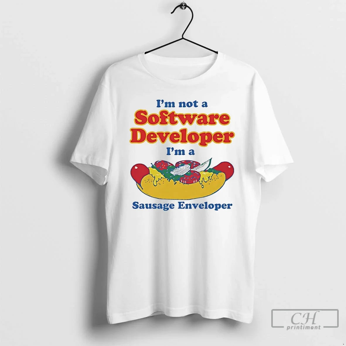 Premium Im Not A Software Developer Im A Sausage Enveloper Unisex T-shirt, Sweatshirt, Hoodie, Long Sleeve Tee - T-Shirt, Sweatshirt, Hoodie