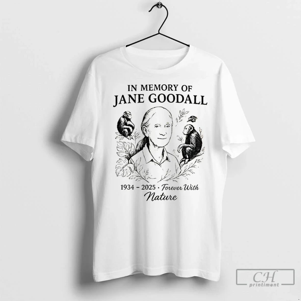 Premium In Memory Of Jane Goodall 1934 2025 Forever With Nature Unisex T-shirt, Sweatshirt, Hoodie, Long Sleeve Tee - T-Shirt, Sweatshirt, Hoodie