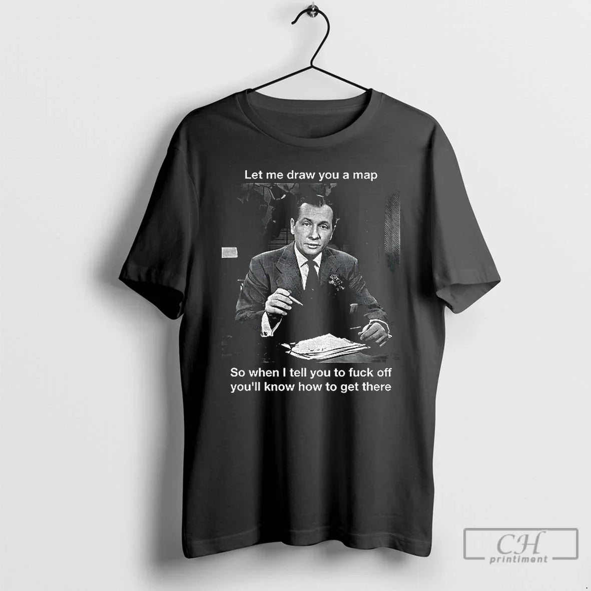 Premium John Cameron Swayze Let Me Draw You A Map So When I Tell You - T-Shirt, Sweatshirt, Hoodie