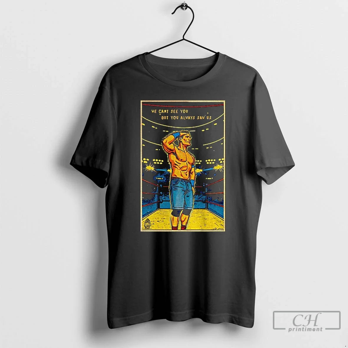 Premium John Cena Retirement We Can See You But You Always Saw Us T Shirts - T-Shirt, Sweatshirt, Hoodie