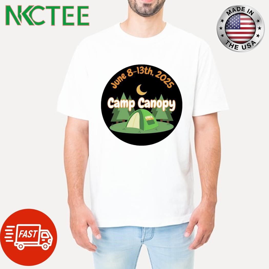 Premium June 8-13th, 2025 Camp Canopy shirt Unisex T-shirt, Sweatshirt, Hoodie, Long Sleeve Tee - T-Shirt, Sweatshirt, Hoodie