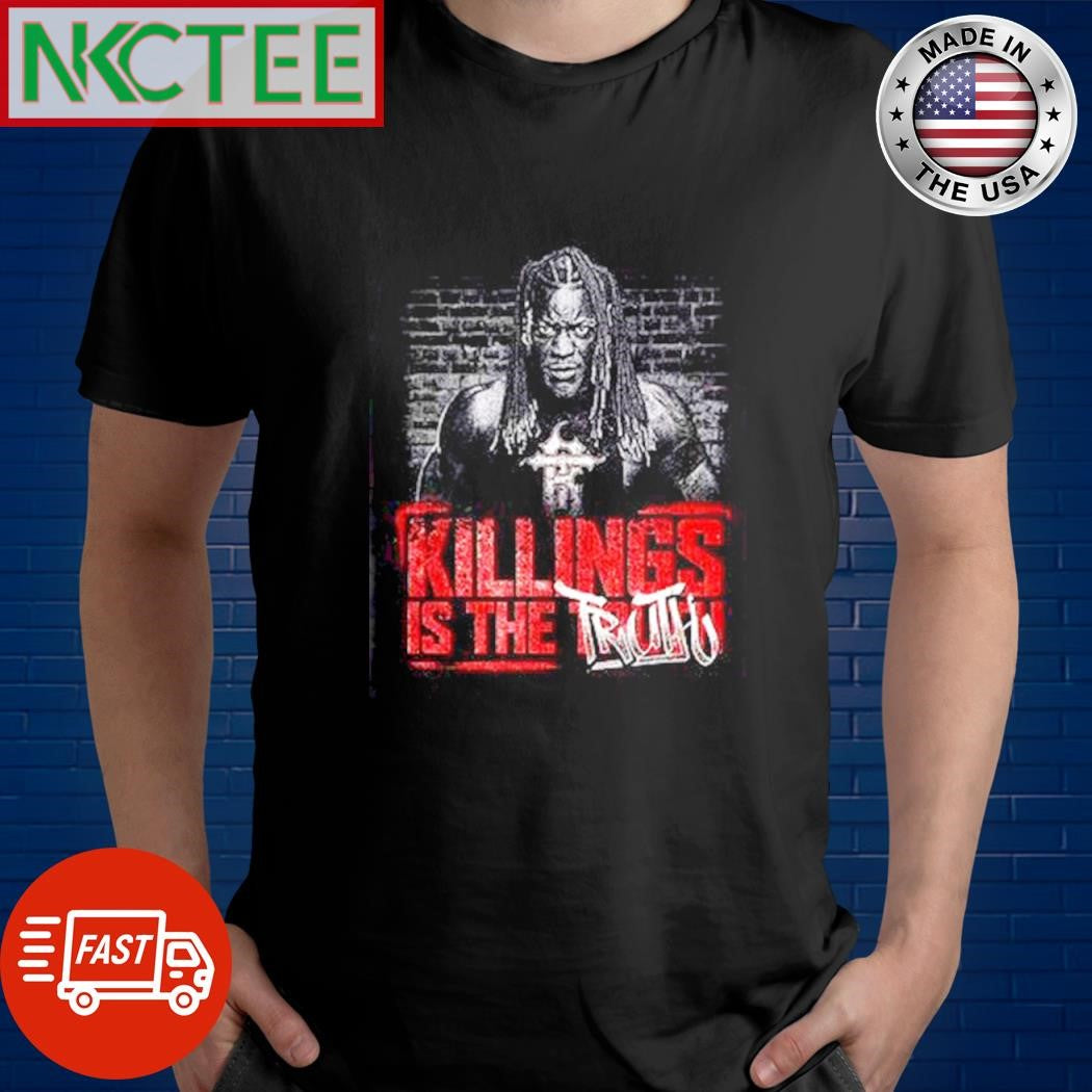 Premium Killings is the R-truth shirt Unisex T-shirt, Sweatshirt, Hoodie, Long Sleeve Tee - T-Shirt, Sweatshirt, Hoodie