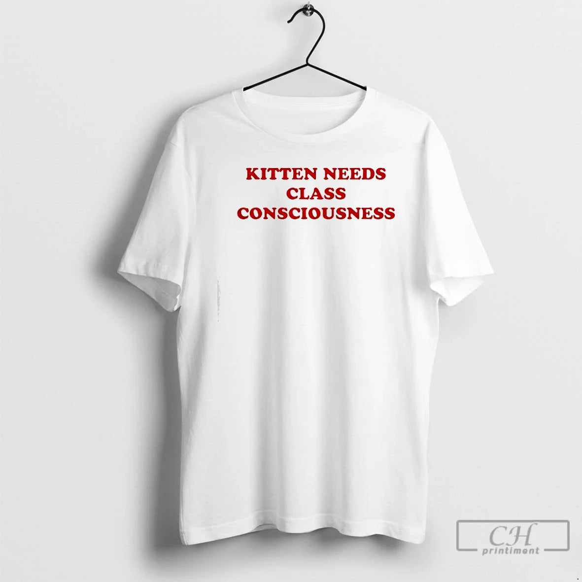 Premium Kitten Needs Class Consciousness - T-Shirt, Sweatshirt, Hoodie